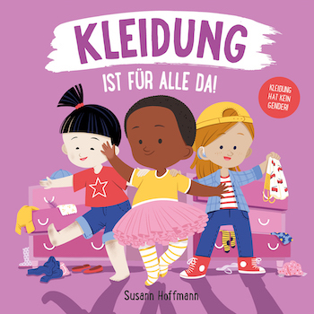 Buchcover: Kleidung ist für alle da © Zuckersüß Verlag