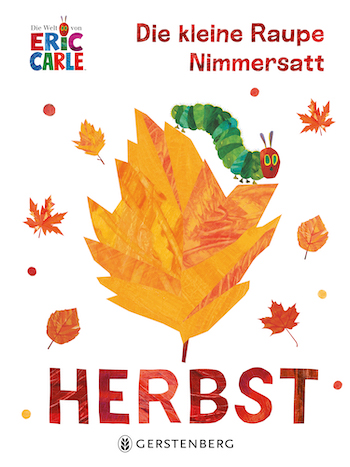 Buchcover: Die kleine Raupe Nimmersatt – Herbst © Gernstenberg Verlag